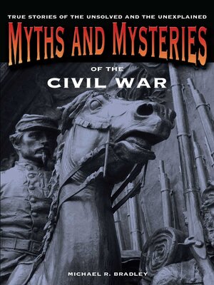 cover image of Myths and Mysteries of the Civil War